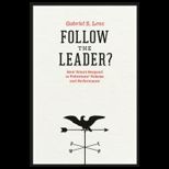 Follow the Leader? How Voters Respond to Politicians Policies and Performance