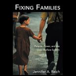 Fixing the Families  Parents, Power, and the Child Welfare System