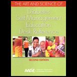 Art and Science of Diabetes Self Management Education Desk Reference