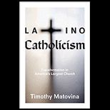 Latino Catholicism Transformation in Americas Largest Church