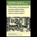 Holy Greyhound  Guinefort, Healer of Children since the Thirteenth Century