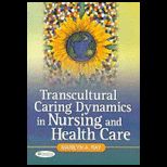 Transcultural Caring The Dynamics of Contemporary Nursing