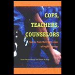 Cops, Teachers, Counselors  Stories from the Front Lines of Public Service