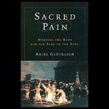 Sacred Pain   Hurting the Body for the Sake of the Soul