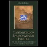 Capitalizing on Environmental Injustice  The Polluter Industrial Complex in the Age of Globalization