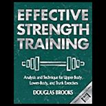 Effective Strength Training  Analysis and Technique for Upper Body, Lower Body, and Trunk Exercises