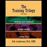 Training Trilogy Conducting Needs Assessments, Designing Programs, Training Skills