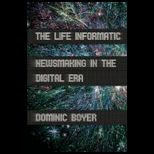 Life Informatic Newsmaking in the Digital Era