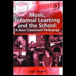 Music, Informal Learning and the School A New Classroom Pedagogy