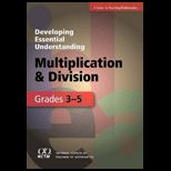 Developing Essential Understanding of Multiplication and Division for Teaching Mathematics in Grades 3 5