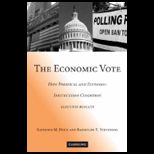 Economic Vote How Political and Economic Institutions Condition Election Results