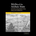 Myths of the Archaic State  Evolution of the Earliest Cities, States, and Civilizations