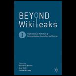 Beyond WikiLeaks Implications for the Future of Communications, Journalism and Society