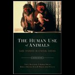 Human Use of Animals  Case Studies in Ethical Choice