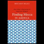 Finding Mecca in America How Islam Is Becoming an American Religion