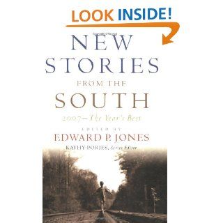 New Stories from the South The Year's Best, 2007 ZZ Packer, Edward P. Jones, Allan Gurganus, Kathy Pories 9781565125568 Books