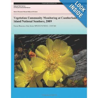 Vegetation Community Monitoring at Cumberland Island National Seashore, 2009 Michael W Byrne, Sarah L Corbett 9781491067789 Books
