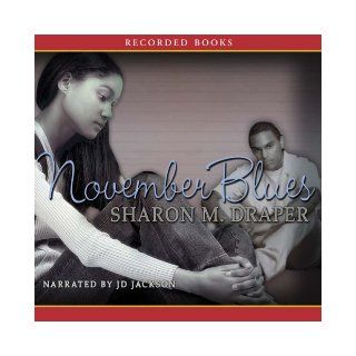 November Blues Sharon M. Draper; Jd Jackson (Narrator). Books