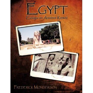 Egypt Essays on Ancient Kemet Frederick Monderson 9781438931654 Books