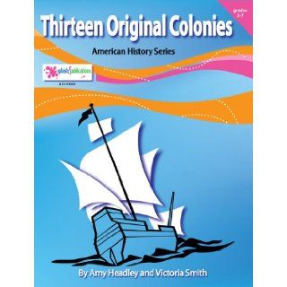 The Thirteen Colonies  Common Core Amy Headley, Victoria Smith 9781935255024 Books