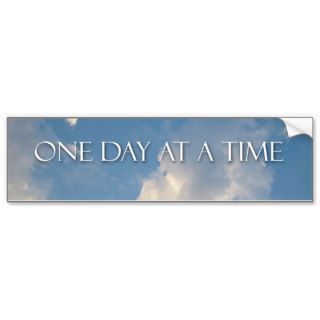 One Day at a Time Bumper Sticker