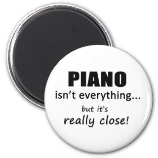 Piano Isn't Everything Fridge Magnets