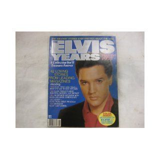 The Elvis Years Magazine 1979 Number 1 The greatest Stories Ever Written About The King A Collection You'll Treasure Forever 42 Loving Stories From Leading Magazines elvis Books