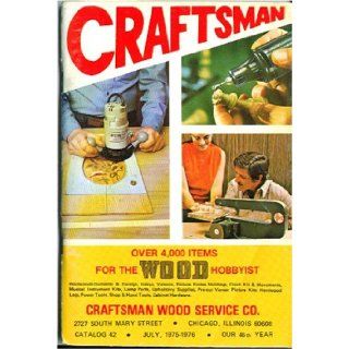 Craftsman For the Wood Hobbyist Catalog No. 42. July, 1975 1976. (Number 42) N/A Books