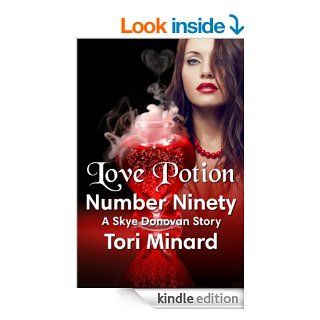 Love Potion Number Ninety A Short Story (Skye Donovan) eBook Tori Minard Kindle Store