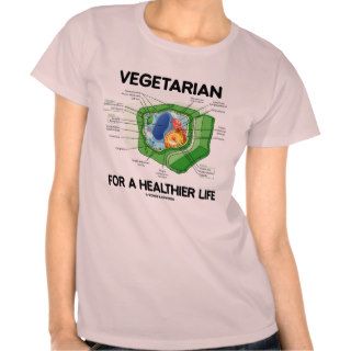 Vegetarian For A Healthier Life (Plant Cell) T Shirt