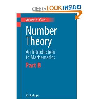 Number Theory An Introduction to Mathematics Part B W.A. Coppel 9781441940070 Books