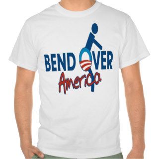 Bend Over America T shirts