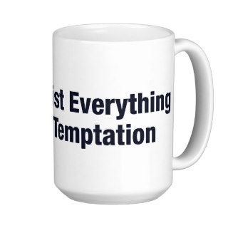 i can resist everything except temptation mugs