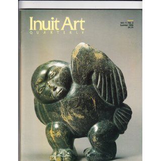 Inuit Art Quarterly Volume 11, Number 2 (Summer, 1996) Marybelle, Editor Mitchell, Illustrated by Photos Books