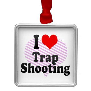 I love Trap Shooting Ornament