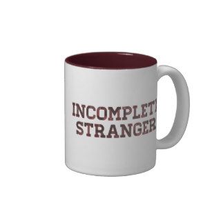 Incomplete Stranger Coffee Mugs