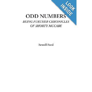 Odd Numbers (Being Further Chronicles of Shorty McCabe) Sewell Ford 9781449130640 Books