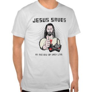 JESUS SAVESat the end of each level T shirts