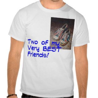 Two of my Very BEST Friends Tee Shirts