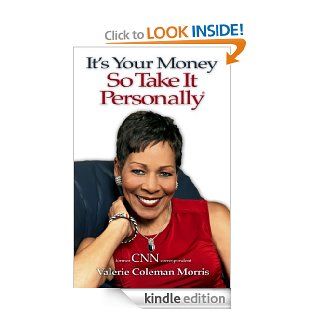 It's Your Money So Take It Personally eBook Valerie Coleman Morris Kindle Store