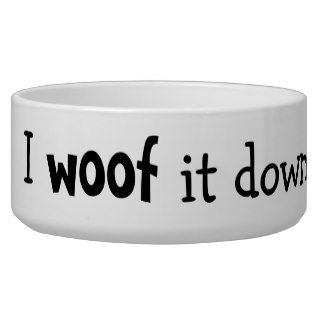 Woof It Down Dog Bowl