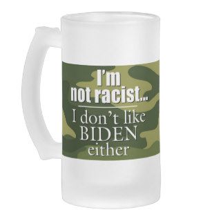 I'm Not RacistI don't like Biden Either Glass Beer Mugs