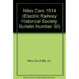 Niles Cars 1914 (Electric Railway Historical Society, Bulletin Number 30) Niles Car & Mfg. Co. Books