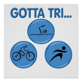 Triathlon Sport Athlete Swim Bike Run Gotta Tri S Poster