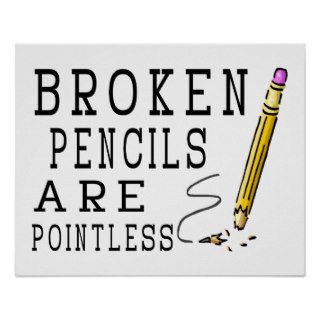 Broken Pencils Are Pointless Print