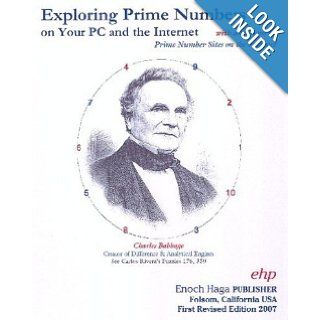 Exploring Prime Numbers on Your PC and the Internet Enoch Haga 9781885794246 Books