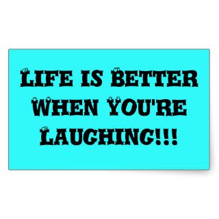 Life is Better When You're  Laughing Rectangle Sticker