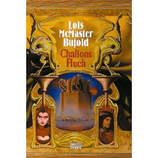 Chalions Fluch Lois McMaster Bujold 9783404204861 Books