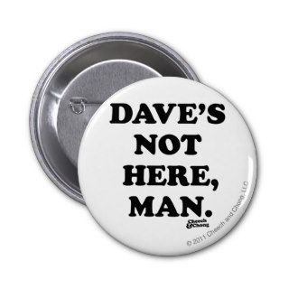 Dave's Not Here   Black Pin