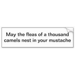May the fleas of a thousand camels nest in your mu bumper sticker